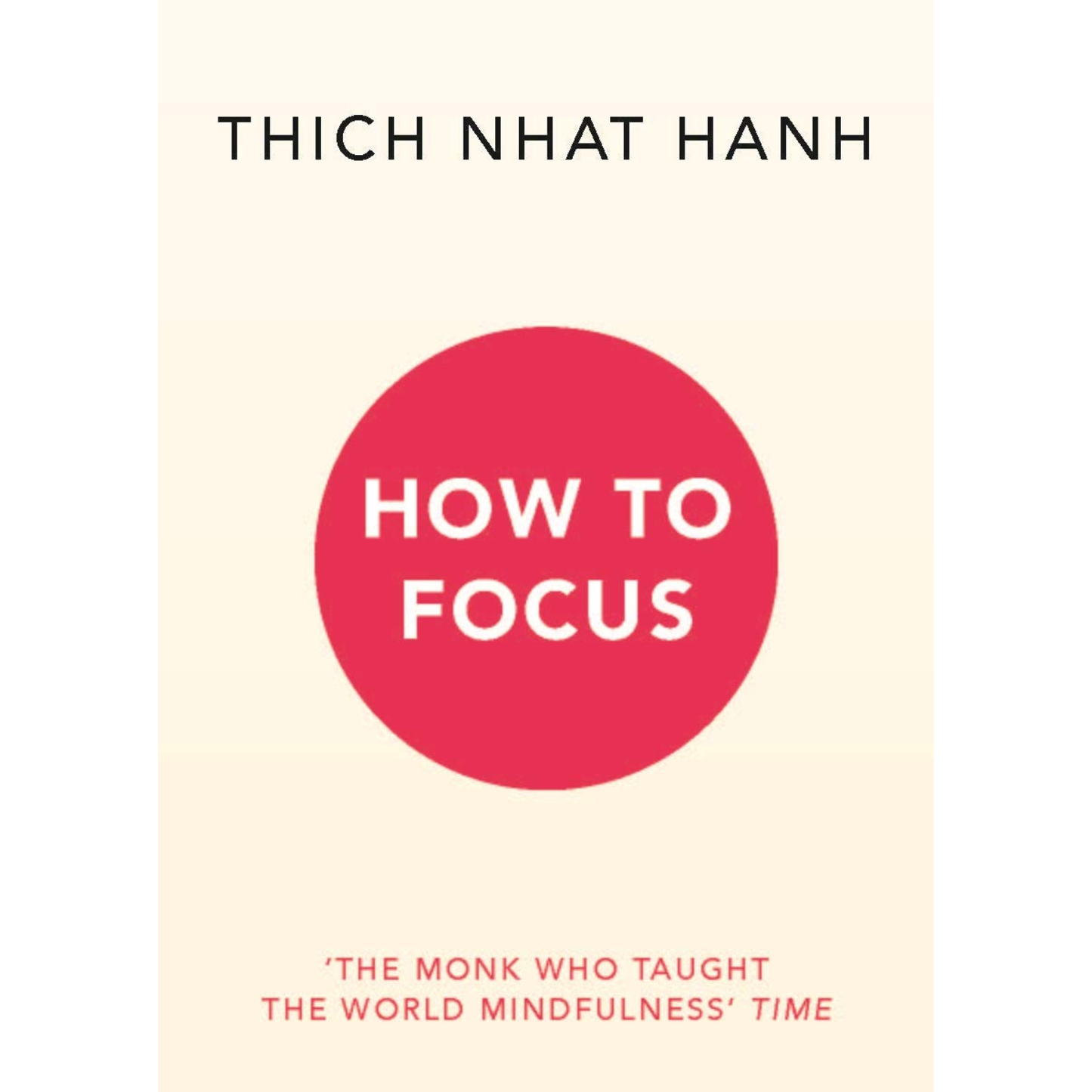 How to Focus by Thich Nhat Hanh