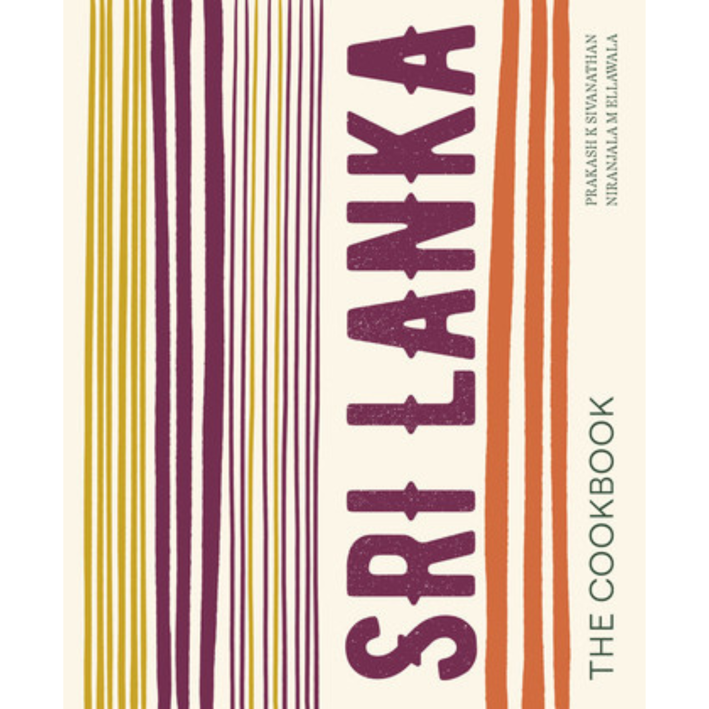 Sri Lanka the Cookbook by Prakash Sivanathan & Niranjala M Ellawala