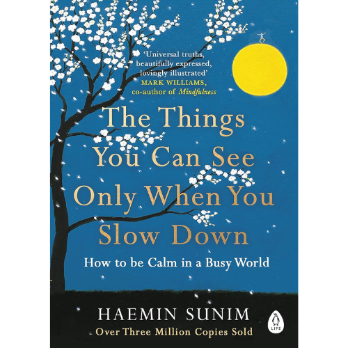 The Things You Can See Only When You Slow Down by Haemin Sunim , Chi-Young Kim (Translator) , Haemin Sunim (Translator)