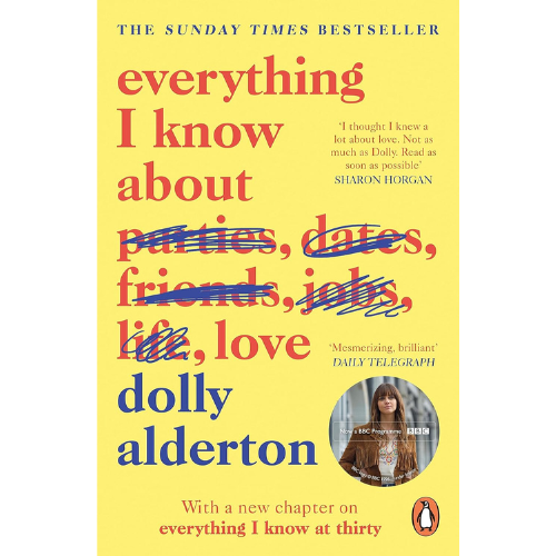 Everything I Know About Love Dolly Alderton