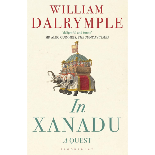 In Xanadu a Quest by William Dalrymple
