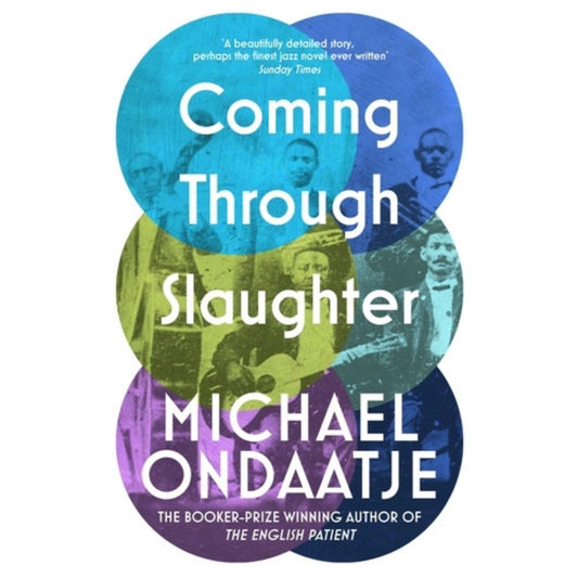 Coming Through Slaughter by Michael Ondaatje