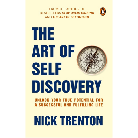 The Art f Self Discovery: Unlock Your True Potential for a Successful and Fulfilling Life by Nick Trenton