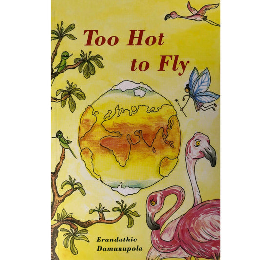 Too Hot to Fly by Erandathie Damunupola