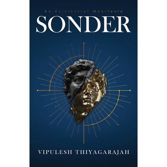 Sonder: An Existential Manifesto by Vipulesh Thiyagarajah