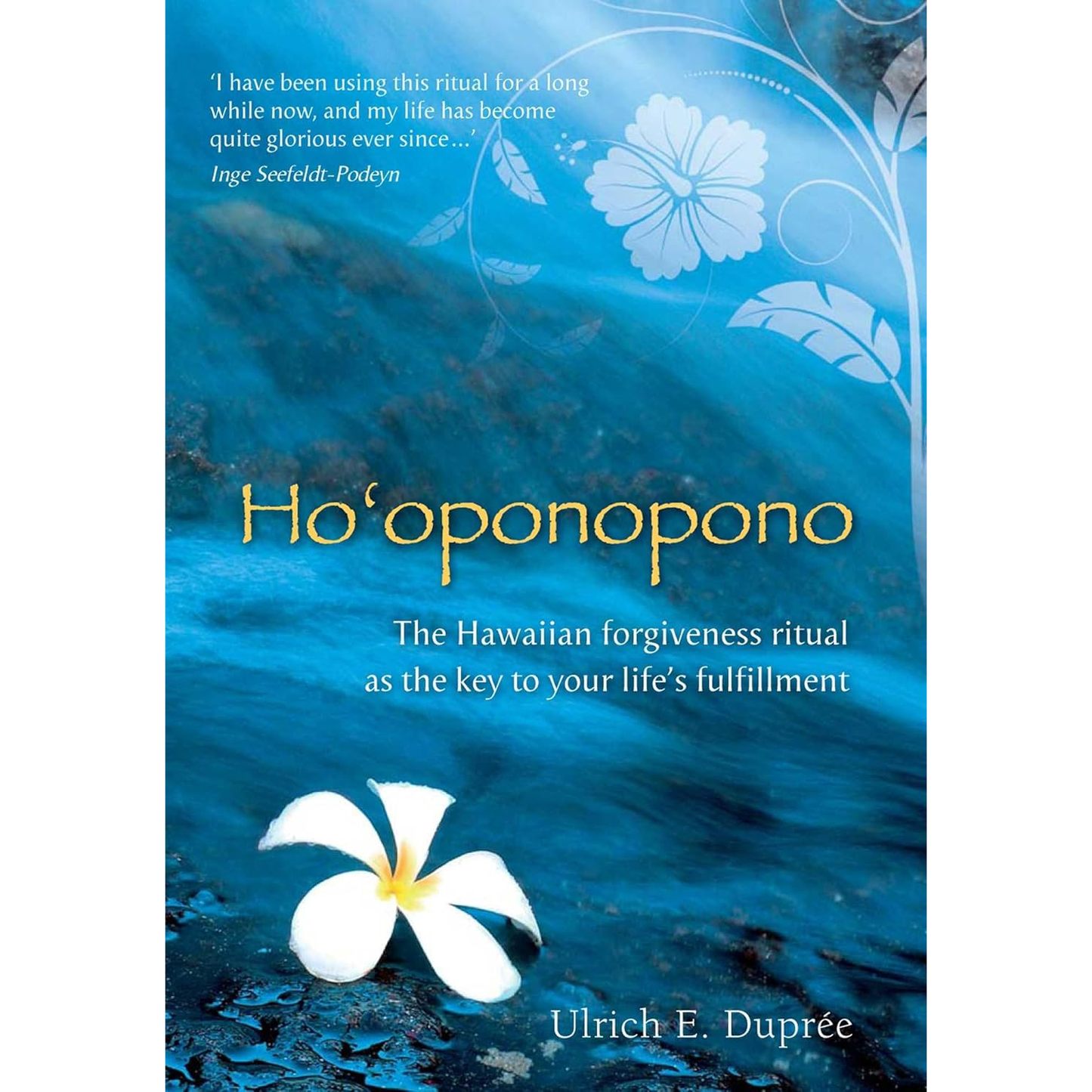 Ho'oponopono: The Hawaiian Ritual of Forgiveness by Ulrich E Dupree