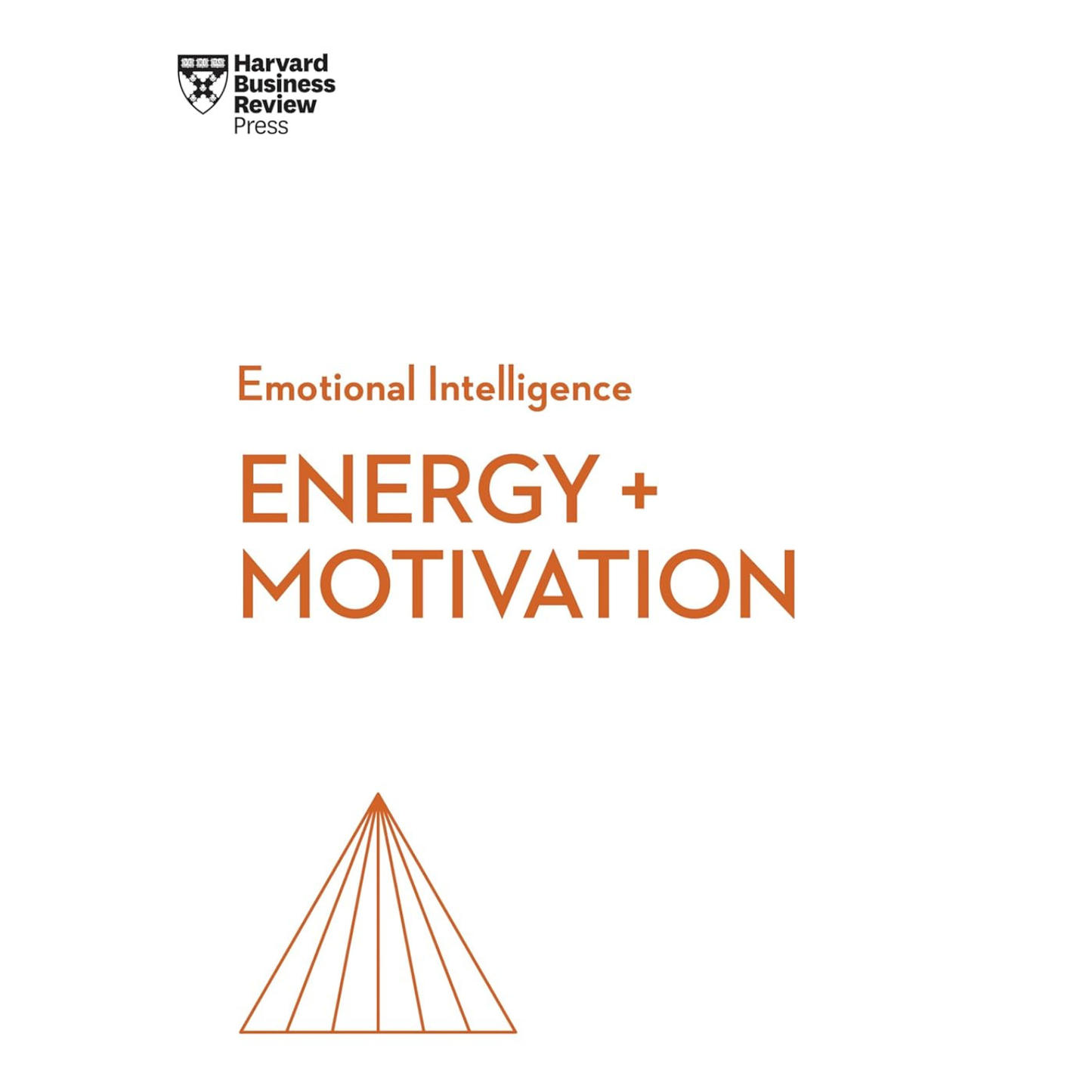 Energy + Motivation (HBR Emotional Intelligence Series)