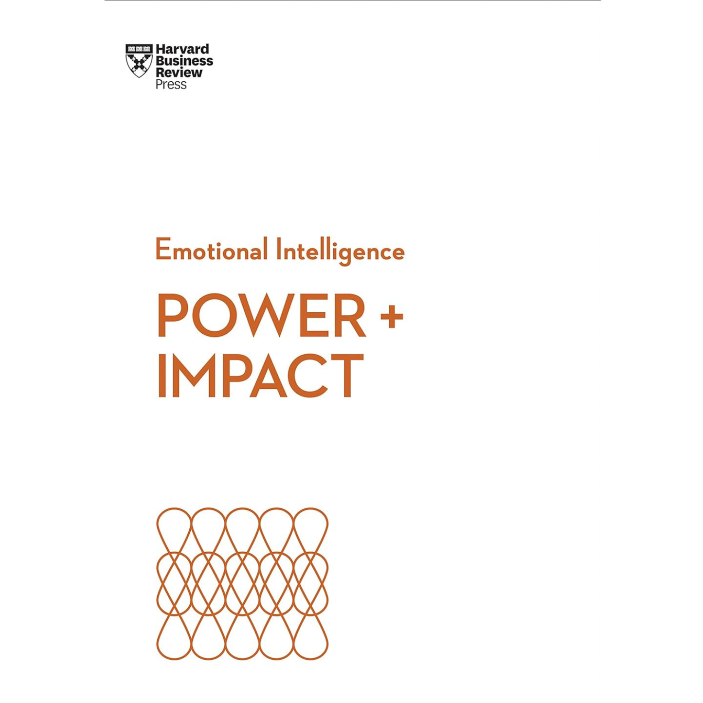 Power and Impact. (HBR Emotional Intelligence Series)