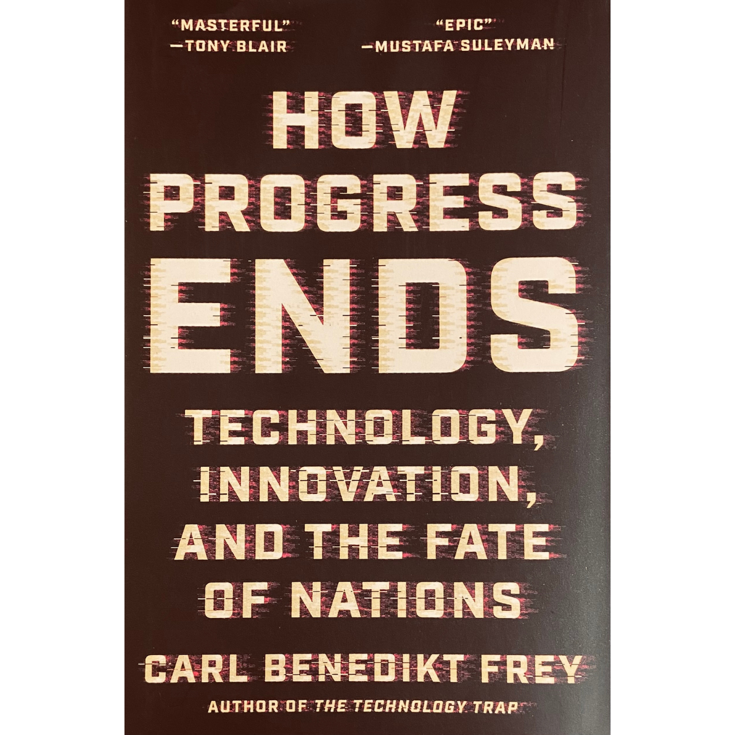 How Progress Ends by Carl Benedikt Frey