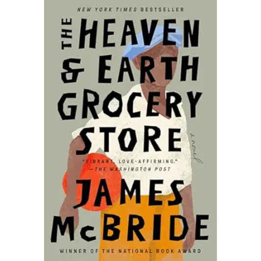 The Heaven & Earth Grocery Store by James McBride