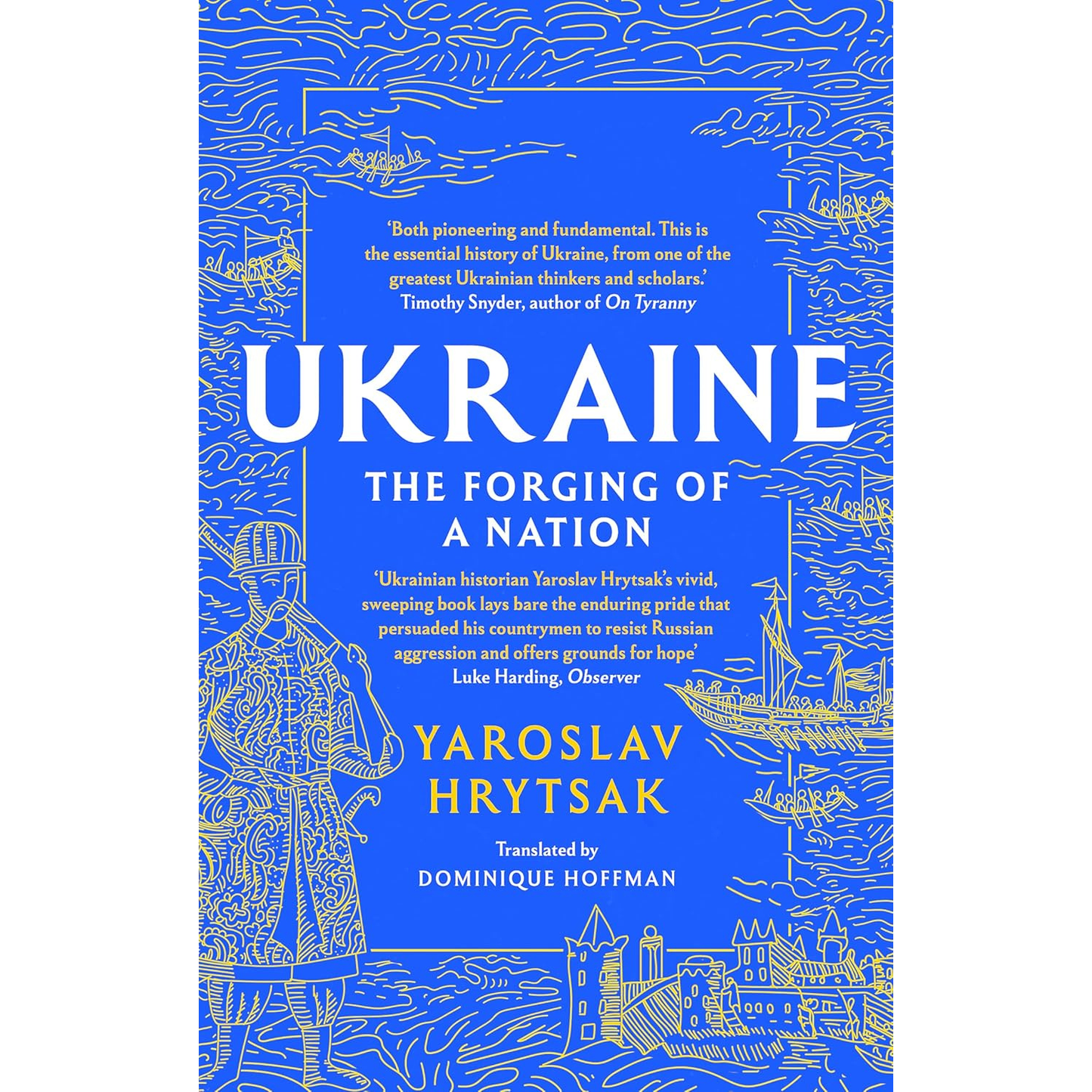 Ukraine The Forging of a Nation by Yaroslav Hrytsak Translated by Dominique Hoffmann