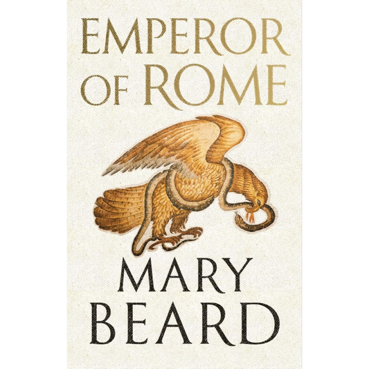 Emperor of Rome: Ruling the Ancient Roman World by Mary Beard