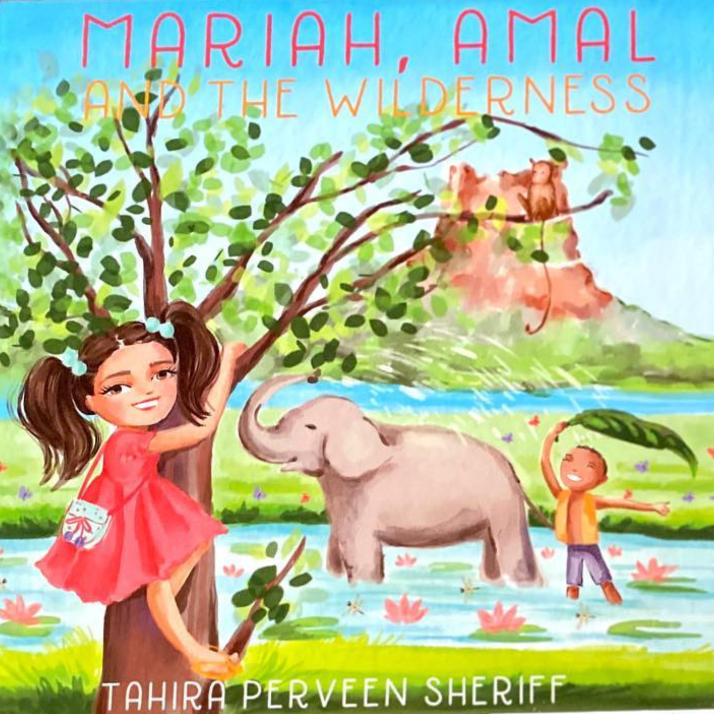 Mariah, Amal and the Wilderness by Tahira Parveen Sheriff