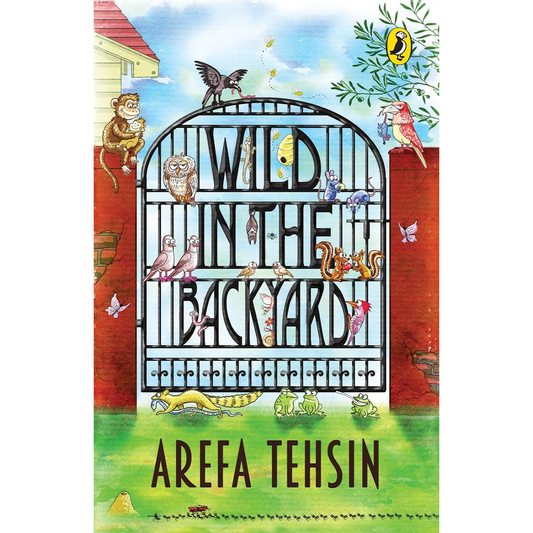 Wild in the Backyard by Arefa Tehsin