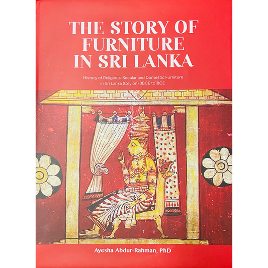 The Story of Furniture in Sri Lanka by Ayesha Abdur-Rahman