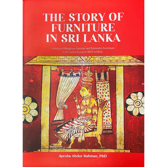 The Story of Furniture in Sri Lanka by Ayesha Abdur-Rahman