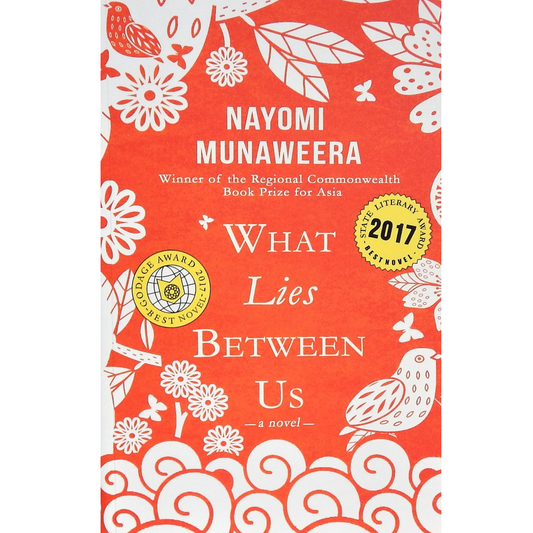 What Lies Between Us by Nayomi Munaweera