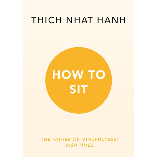 How to Sit by Thich Nhat Hanh
