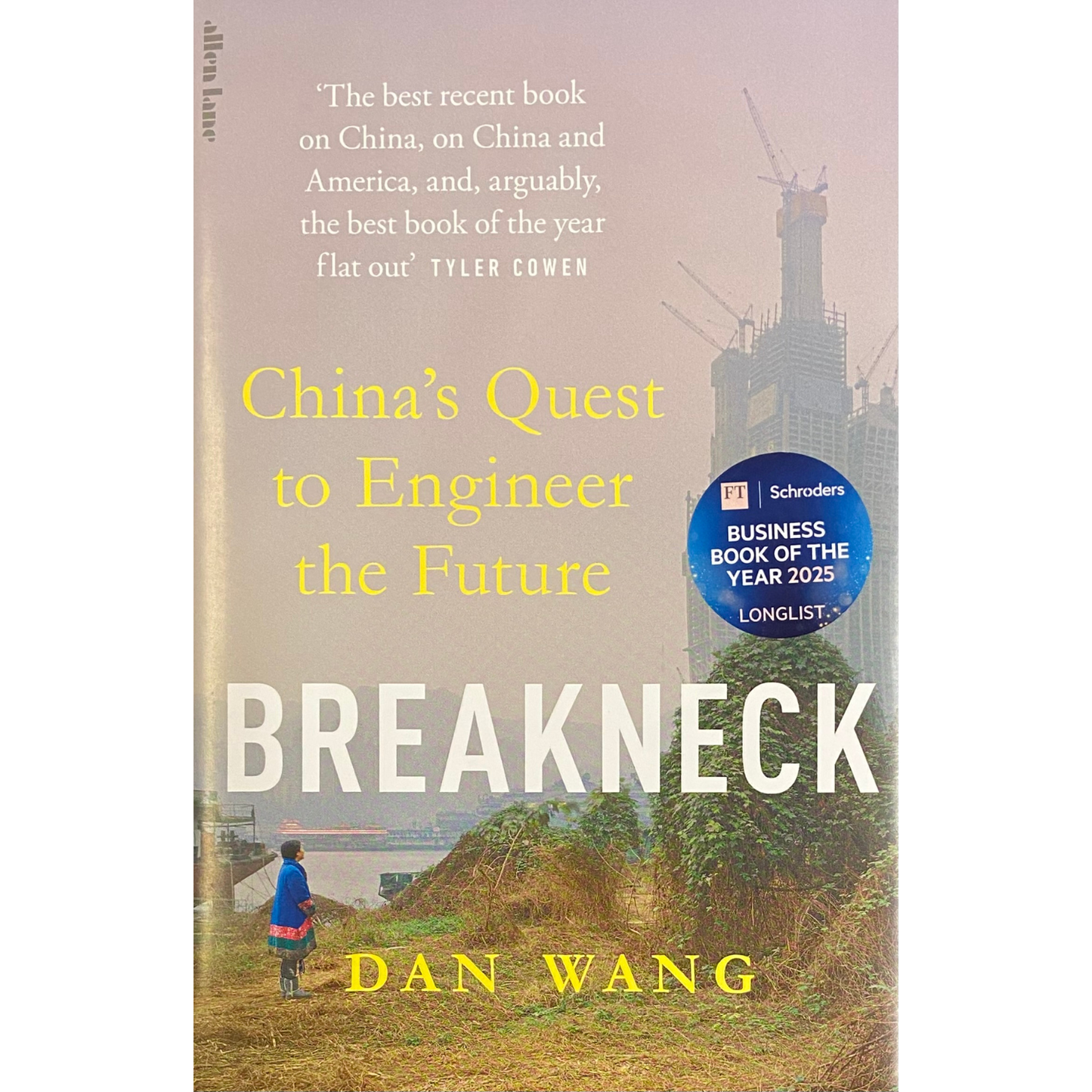 Breakneck: China's Quest to Engineer the Future by Dan Wang