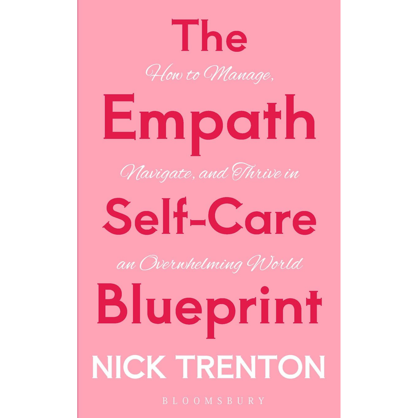 The Empath Self Care Blueprint: How to Manage, Navigate, and Thrive in an Overwhelming World by Nick Trenton