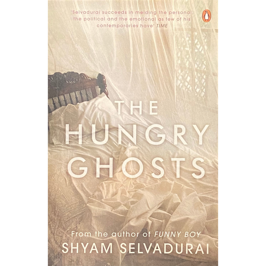 The Hungry Ghosts by Selvadurai Shyam