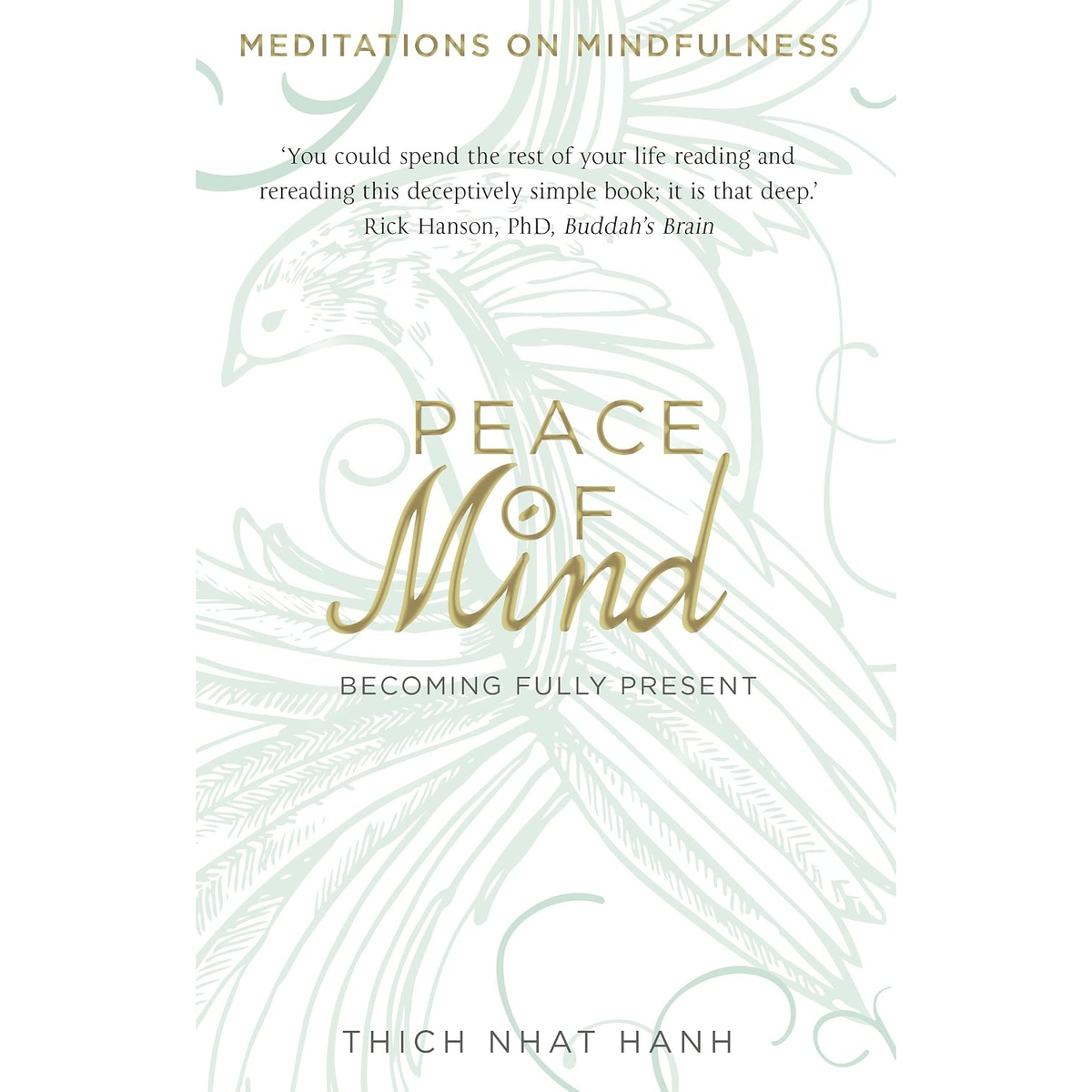 Peace of Mind: Becoming Fully Present by Thich Nhat Hanh