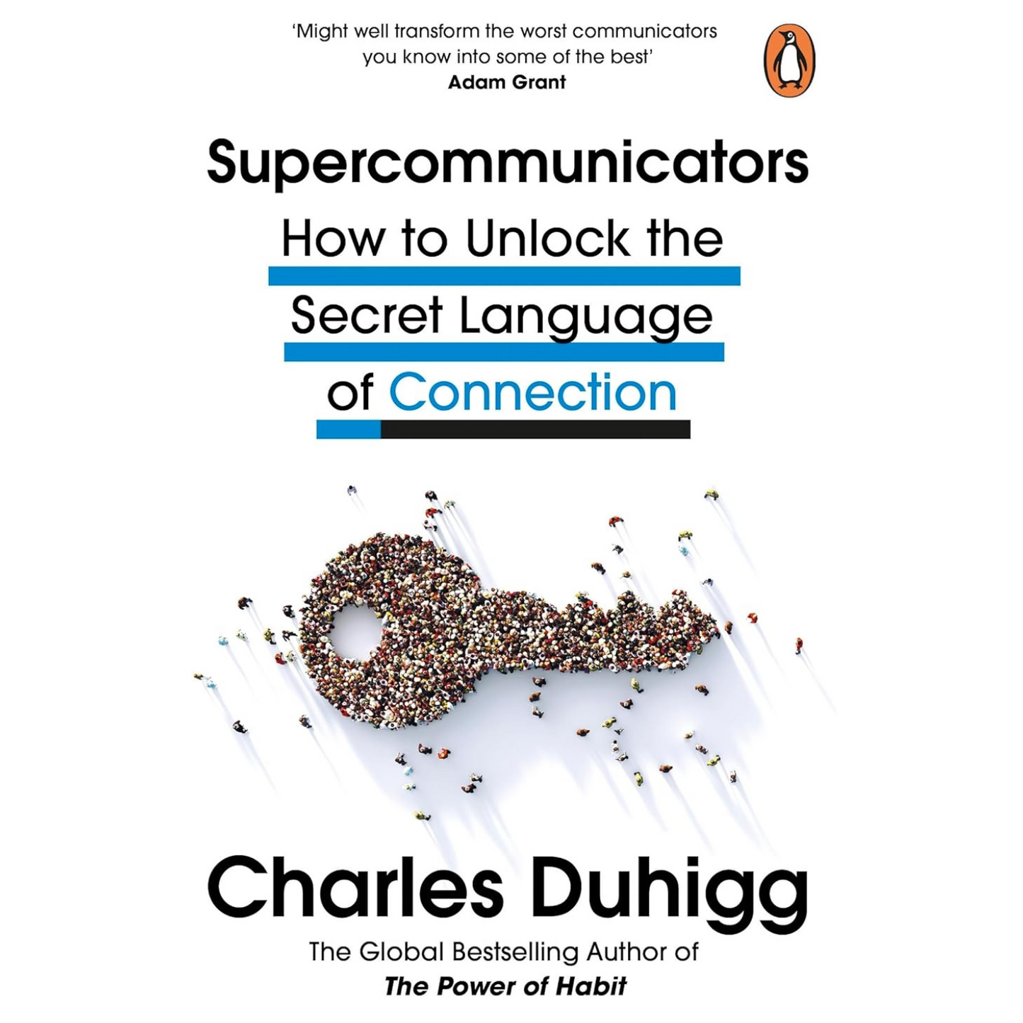Supercommunicators: How to Unlock the Secret Language of Connection by Charles Duhigg
