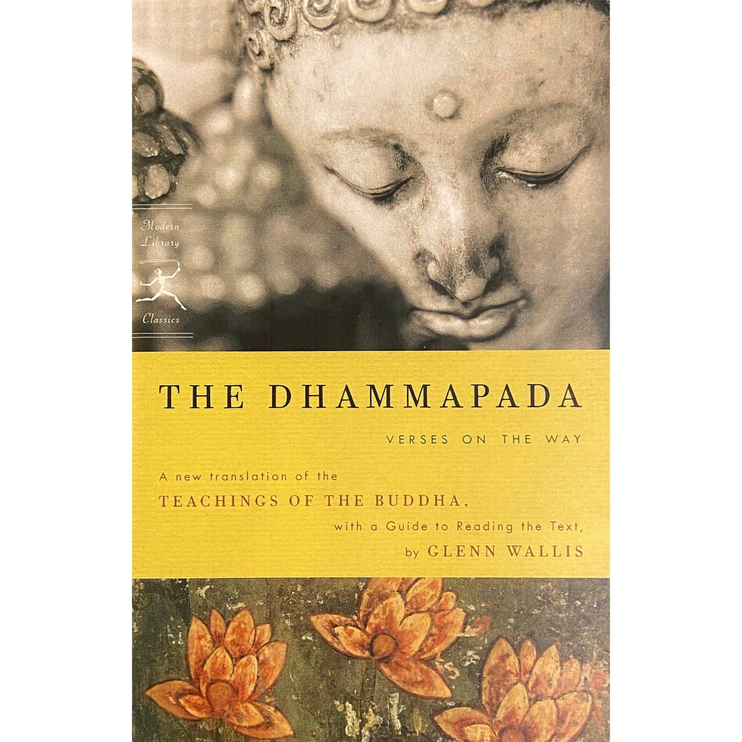 The Dhammapada: Verses on the Way by Glenn Wallis