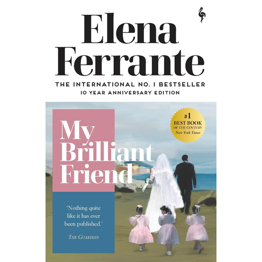 My Brilliant Friend by Elena Ferrante