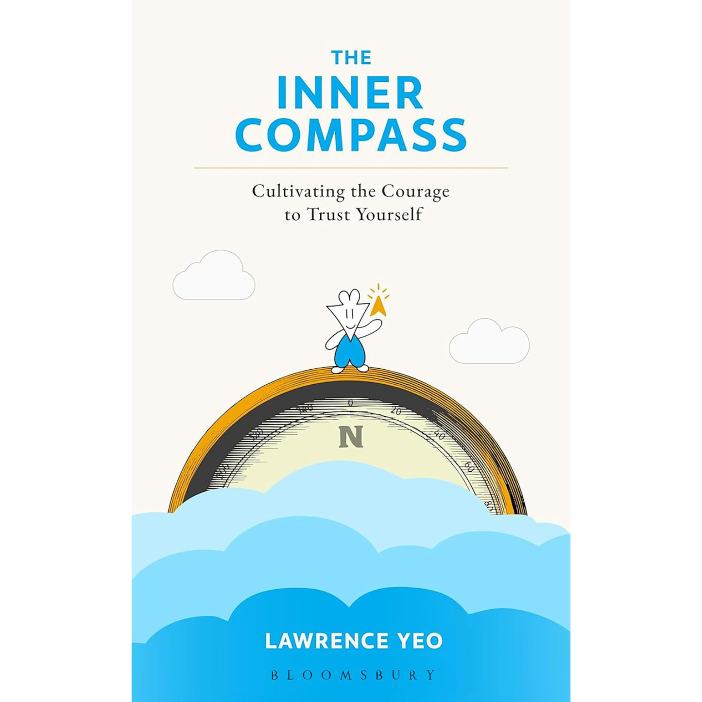The Inner Compass: Cultivating the Courage to Trust Yourself by Lawrence Yeo