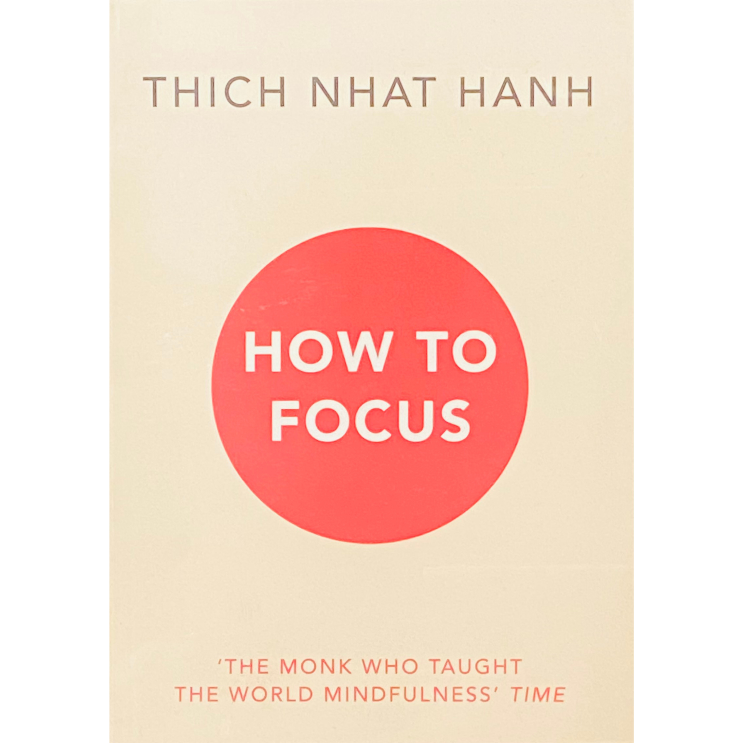 How to Focus by Thich Nhat Hanh