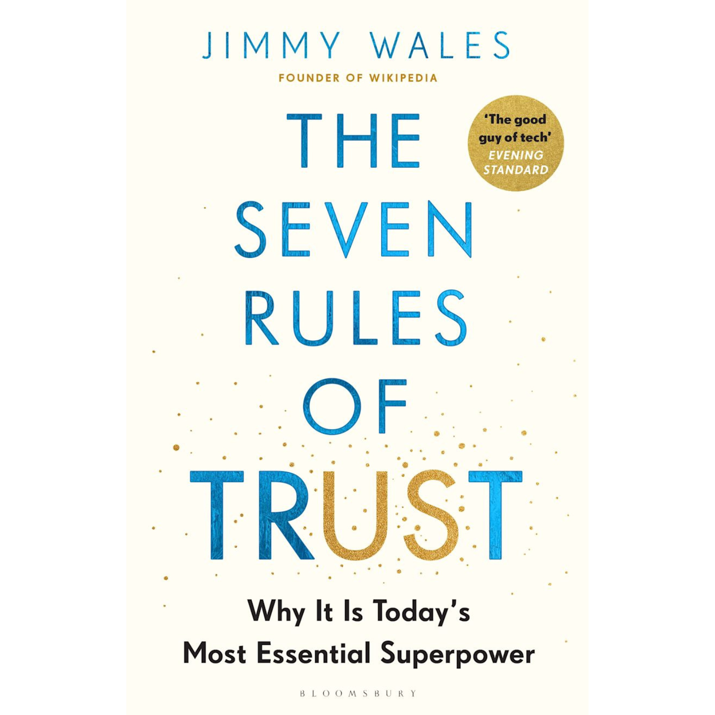 The Seven Rules of Trust Why: It Is Today's Most Essential Superpower by Jimmy Wales