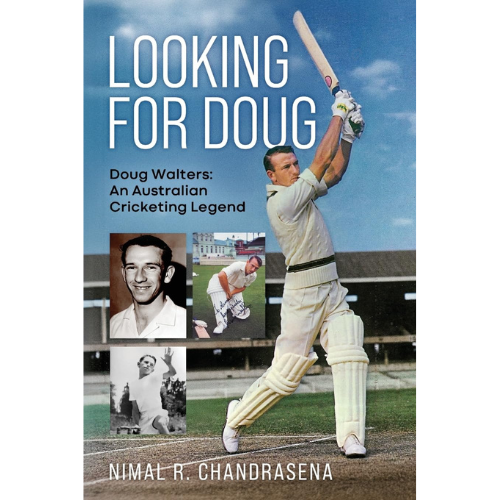 Looking For Doug - Doug Walters: An Australian Cricketing Legend Paperback by Nimal R Chandrasena