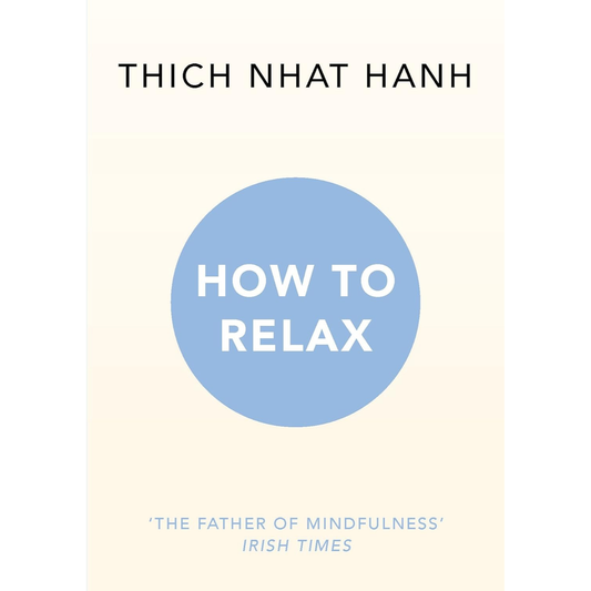 How to Relax by Thich Nhat Hanh