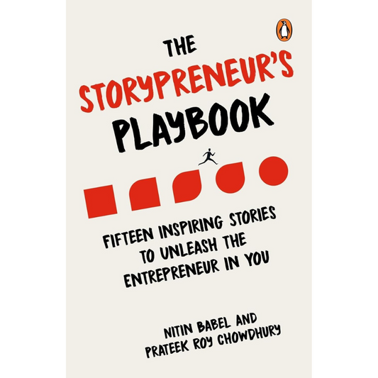The Storypreneur's Playbook: Fifteen Inspiring Stories to Unleash the Entrepreneur In You by Nitin Babel and Prateek Roy Chowdhury