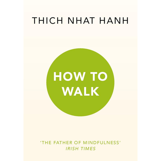 How to Walk by Thich Nhat Hanh