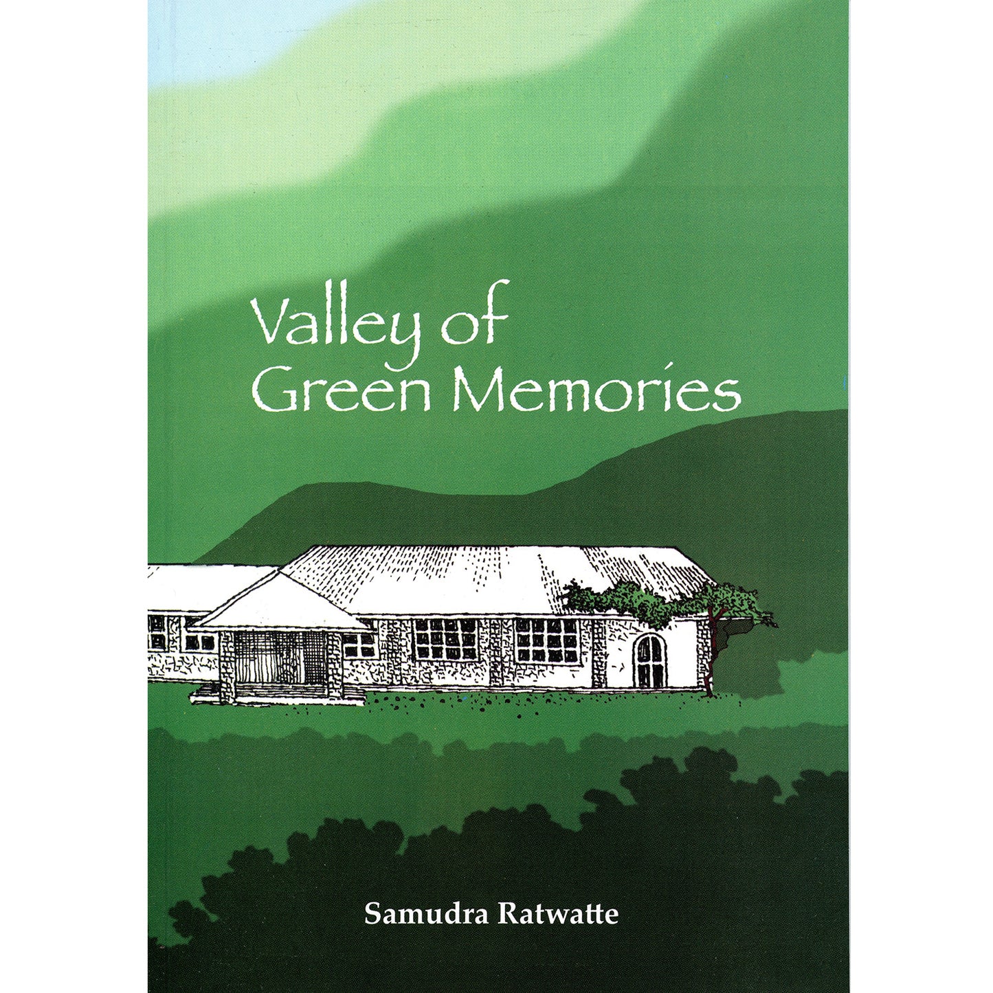 Valley of Green Memories by Samudra Ratwatte