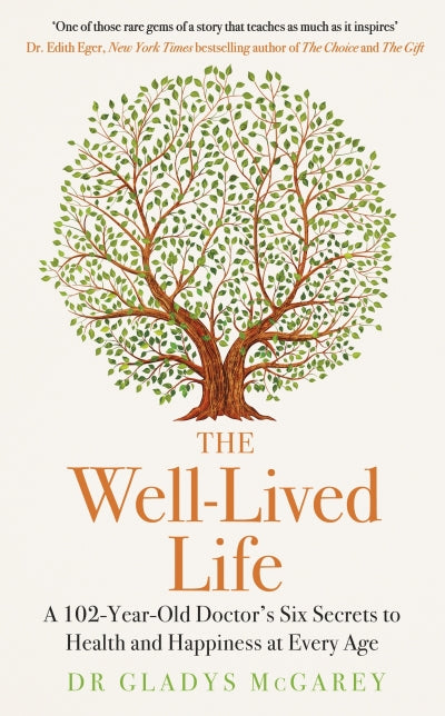 The Well-Lived Life by Dr Gladys McGarey