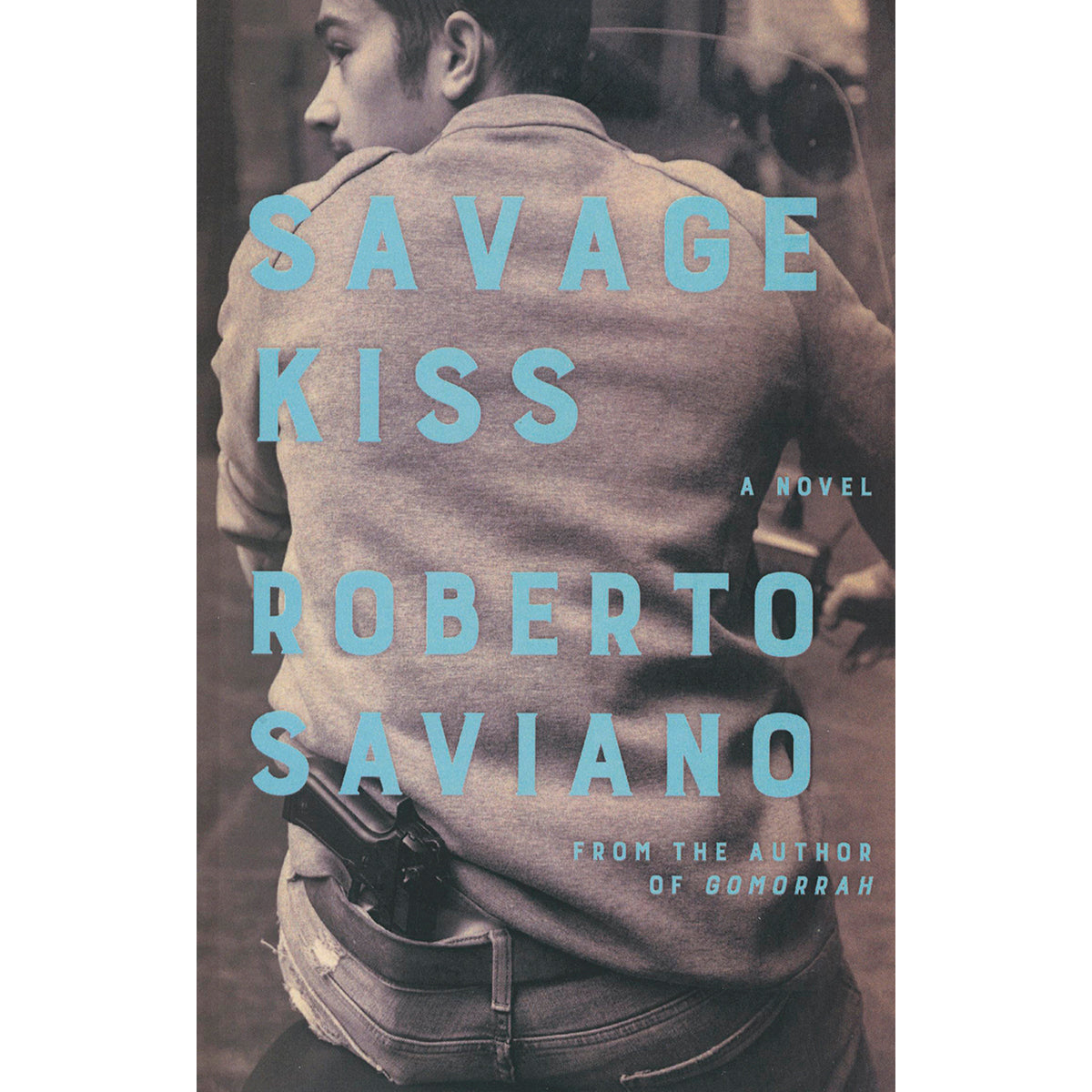 Savge Kiss. Roberto Saviano.