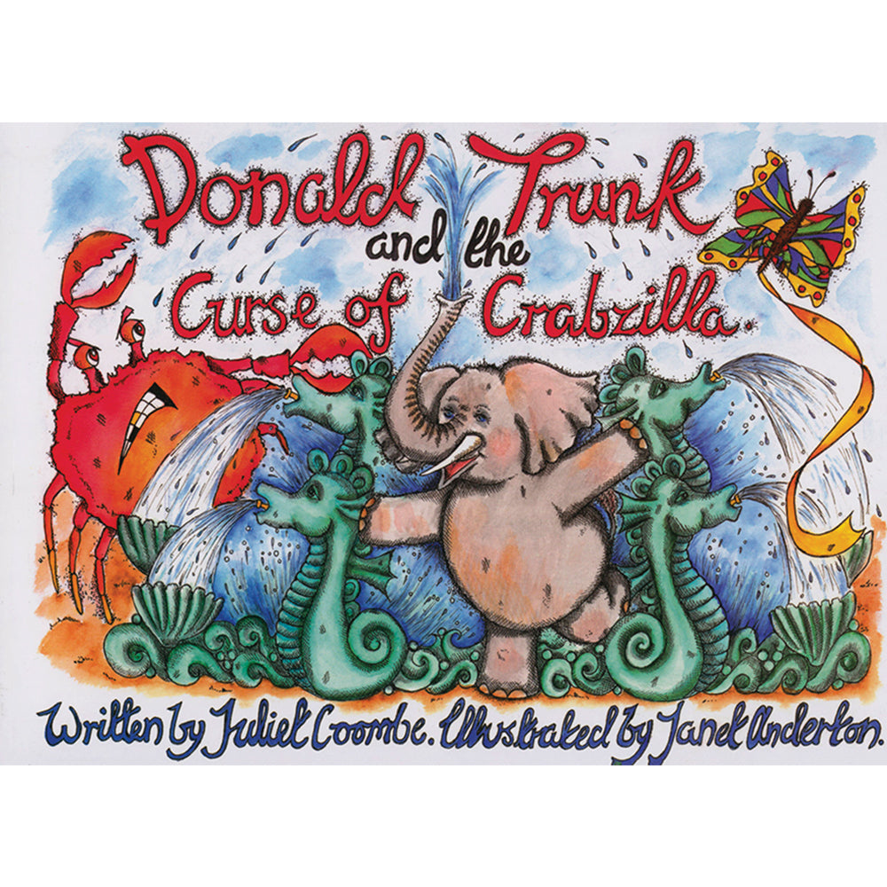 Donald Trunk and the Curse of Crabzilla by Juliet Coombe. Illustrated by Janet Anderton