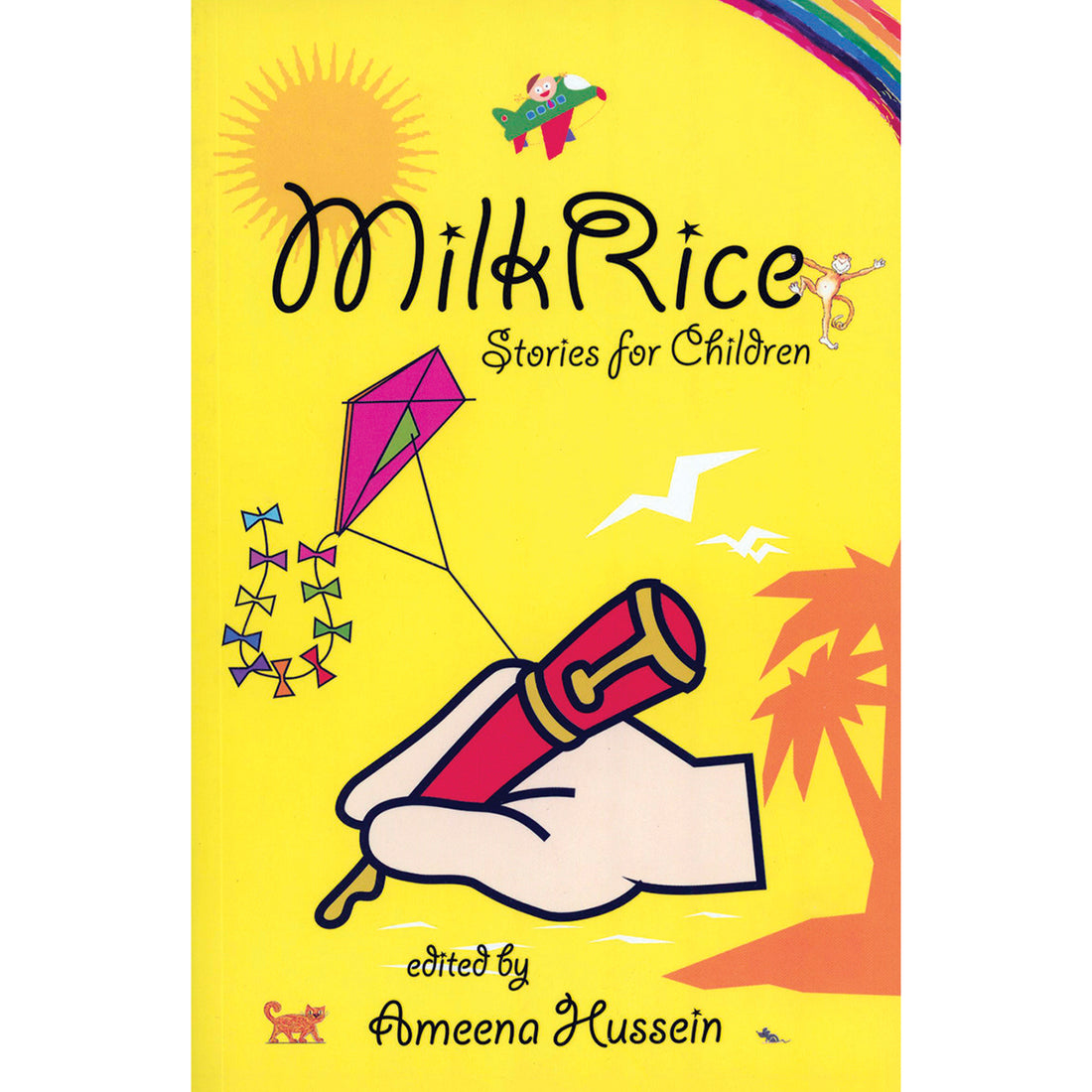 Milk Rice: Stories for Children Compiled and Edited by Ameena Hussein ...
