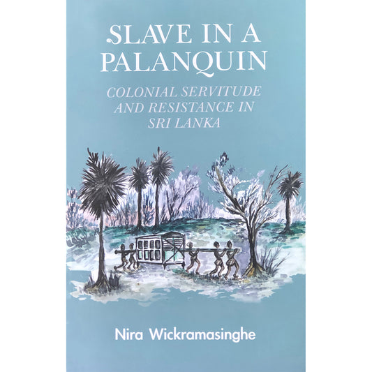 Slave in a Palanquin by Nira Wickramasinghe