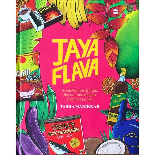 JayaFlava: A Celebration of Food, Flavour and Recipes from Sri Lanka by Tasha Marikkar