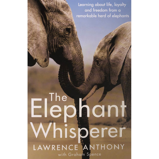 The Elephant Whisperer by Lawrence Anthony with Graham Spence