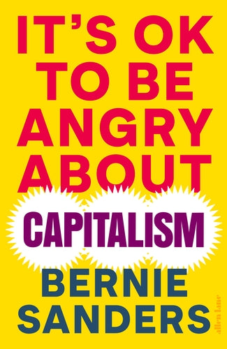 It’s Ok to be Angry About Capitalism by Bernie Sanders