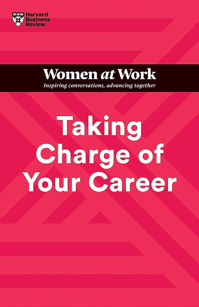 Taking Charge of Your Career- HBR Women at work series
