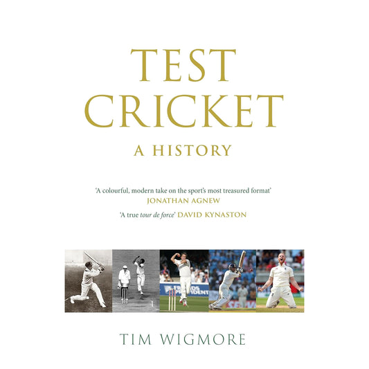 Test Cricket: A History by Tim Wigmore
