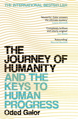 The Journey of Humanity and the Keys to Human Progress by Oded Galor