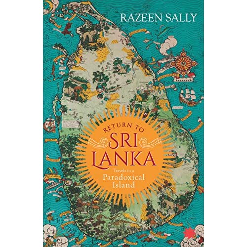 Return to Sri Lanka: Travels in a Paradoxical Island by Razeen Sally