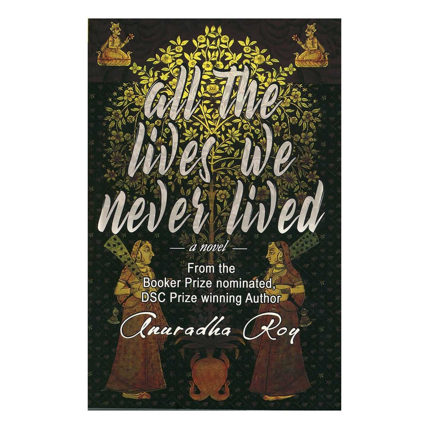 All The Lives We Never Lived by Anuradha Roy